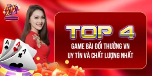 Top 4 Game Bài Đổi Thưởng VN Uy Tín Và Chất Lượng Nhất