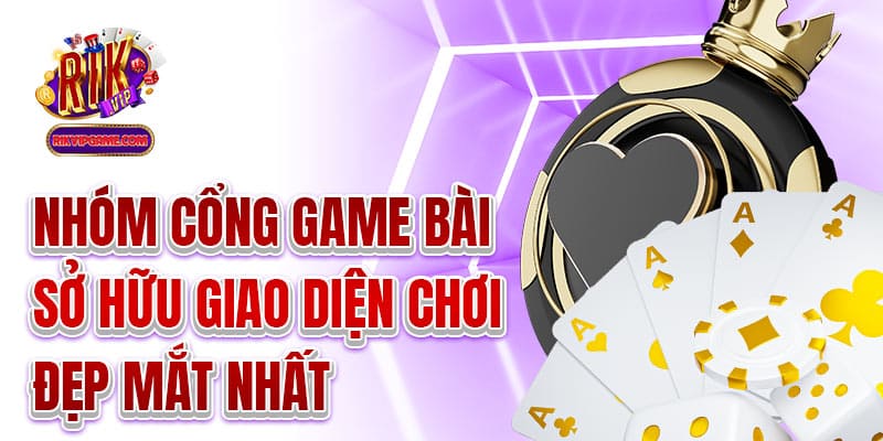 Nhóm cổng game bài sở hữu giao diện chơi đẹp mắt nhất