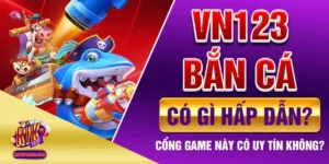 VN123 Bắn Cá Có Gì Hấp Dẫn? Cổng Game Này Có Uy Tín Không?