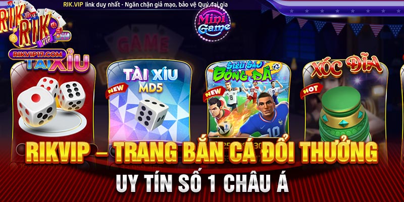 Rikvip - Trang bắn cá đổi thưởng uy tín số 1 Châu Á